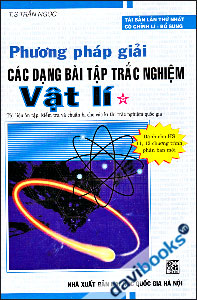 Phương Pháp Giải Các Dạng Bài Tập Trắc Nghiệm Vật Lí (Tập 1)